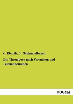 Thrombose Nach Versuchen Und Leichenbefunden