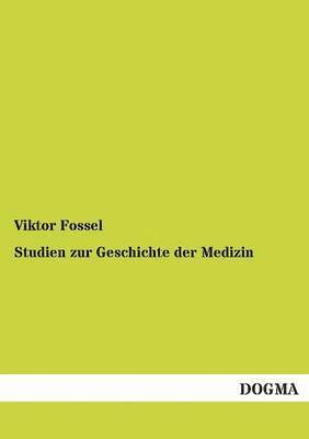 Studien Zur Geschichte Der Medizin 1