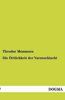 Die Ortlichkeit Der Varusschlacht 1