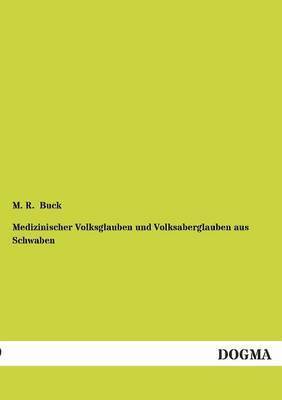 bokomslag Medizinischer Volksglauben Und Volksaberglauben Aus Schwaben