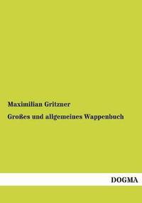 bokomslag Grosses Und Allgemeines Wappenbuch