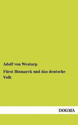 Furst Bismarck Und Das Deutsche Volk 1