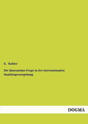 bokomslag Die Quarantane-Frage in Der Internationalen Sanitatsgesetzgebung