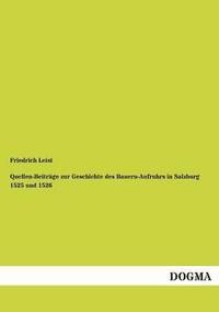 bokomslag Quellen-Beitrage Zur Geschichte Des Bauern-Aufruhrs in Salzburg 1525 Und 1526