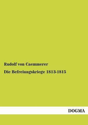 Die Befreiungskriege 1813-1815 1