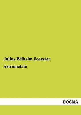 Julius Wilhelm Foerster - Astrometrie, Häftad