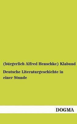 bokomslag Deutsche Literaturgeschichte in Einer Stunde