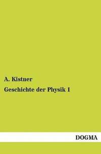 bokomslag Geschichte Der Physik 1