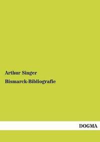 bokomslag Bismarck-Bibliografie