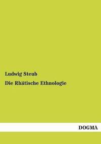 bokomslag Die Rhatische Ethnologie