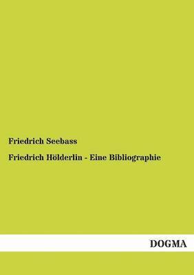 bokomslag Friedrich Holderlin - Eine Bibliographie