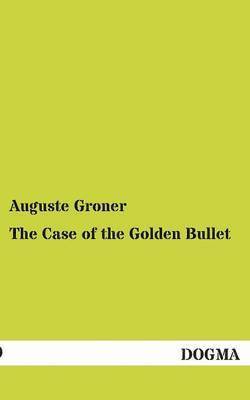 The Case of the Golden Bullet 1