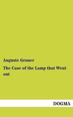 Auguste Groner - Case of the Lamp That Went Out, Häftad