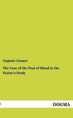 Case of the Pool of Blood in the Pastor's Study