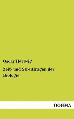 bokomslag Zeit- Und Streitfragen Der Biologie