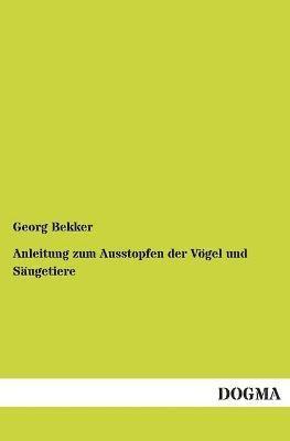 bokomslag Anleitung Zum Ausstopfen Der Vogel Und Saugetiere