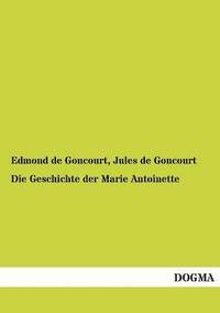 bokomslag Geschichte Der Marie Antoinette