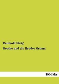 bokomslag Goethe Und Die Bruder Grimm