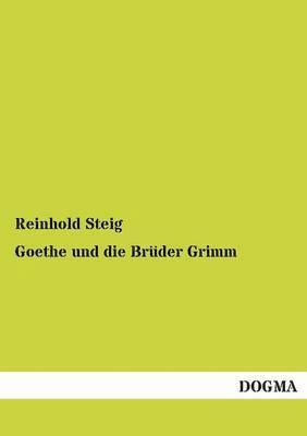 Goethe Und Die Bruder Grimm 1