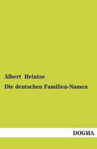 bokomslag Die Deutschen Familien-Namen