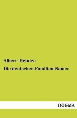 Die Deutschen Familien-Namen 1