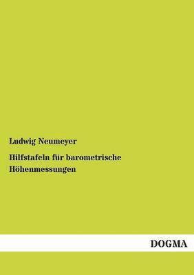 bokomslag Hilfstafeln Fur Barometrische Hohenmessungen