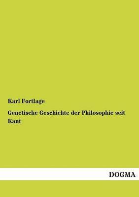 Genetische Geschichte Der Philosophie Seit Kant 1