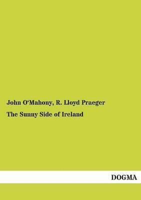 John O'Mahony, R Lloyd Praeger, R. Lloyd Praeger - Sunny Side of Ireland, Häftad