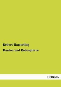 bokomslag Danton Und Robespierre