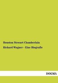 bokomslag Richard Wagner - Eine Biografie