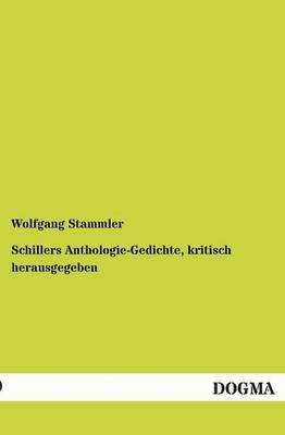Wolfgang Stammler - Schillers Anthologie-Gedichte, Kritisch Herausgegeben, Häftad