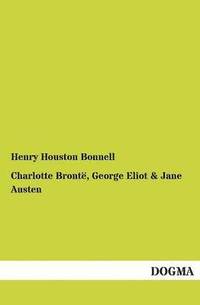 bokomslag Charlotte Bronte, George Eliot