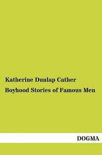 bokomslag Boyhood Stories of Famous Men