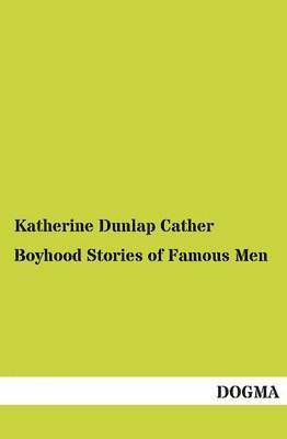 Boyhood Stories of Famous Men 1