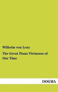 bokomslag The Great Piano Virtuosos of Our Time