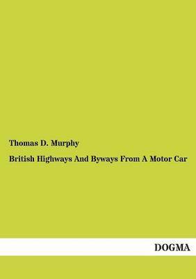 British Highways and Byways from a Motor Car