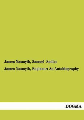 James Nasmyth, Engineer 1