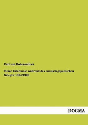 Meine Erlebnisse Wahrend Des Russisch-Japanischen Krieges 1904/1905 1