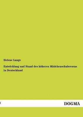 bokomslag Entwicklung Und Stand Des Hoheren Madchenschulwesens in Deutschland