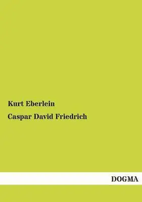 Kurt Eberlein - Caspar David Friedrich, Häftad. Tillgänglighet: Tillfälligt slut