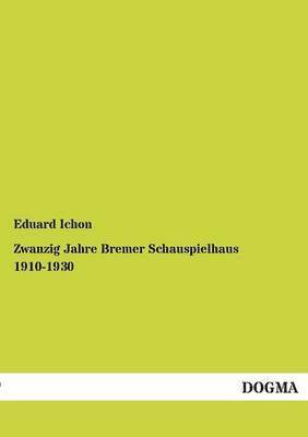 bokomslag Zwanzig Jahre Bremer Schauspielhaus 1910-1930