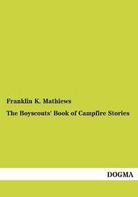 bokomslag The Boyscouts' Book of Campfire Stories