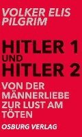 bokomslag Hitler 1 und Hitler 2. Von der Männerliebe zur Lust am Töten