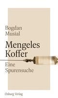 Bogdan Musial - Mengeles Koffer, Inbunden