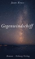 Jaan Kross - Gegenwindschiff, Inbunden