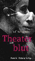 Rolf Schneider - Theaterblut, Inbunden