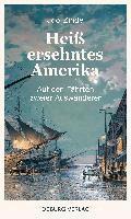 Udo Zindel - Heiß ersehntes Amerika, Inbunden