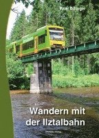 bokomslag Wandern mit der Ilztalbahn