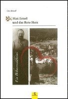 bokomslag Max Esterl und das Rote Herz