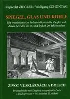 Ruprecht Ziegler, Wolfgang Schöntag - Spiegel, Glas und Kohle, Inbunden. Tillgänglighet: Lägg i varukorg